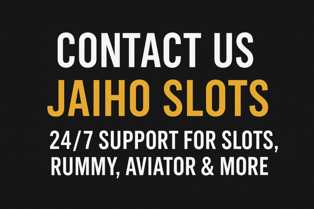 Jaiho Slots Contact Us banner – 24/7 customer support for slots, rummy, aviator, andar bahar, dragon tiger, and more.